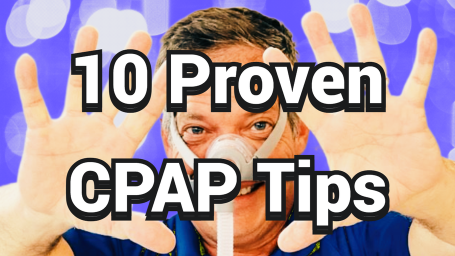 10 Proven CPAP Tips Best Sleep Of Your Life!
