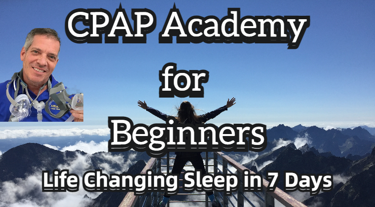CPAP Academy for Beginners [Life Changing Sleep In 7 Days]